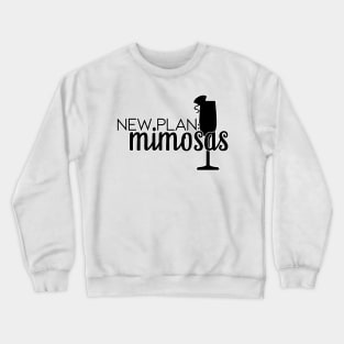 New Plan: Mimosas Crewneck Sweatshirt